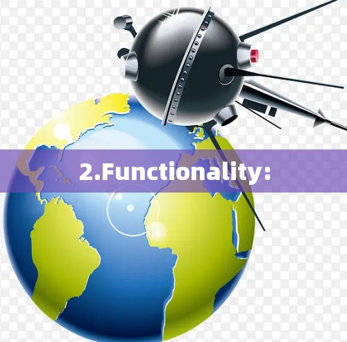 2.Functionality: 2.Functionality: