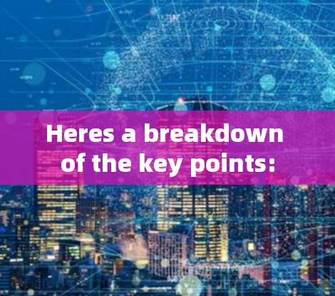 Heres a breakdown of the key points: Heres a breakdown of the key points: