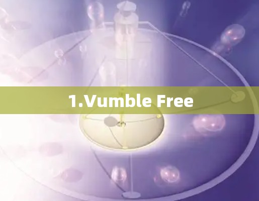 1.Vumble Free 1.Vumble Free